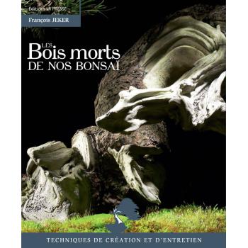 Les bois morts de nos Bonsaï